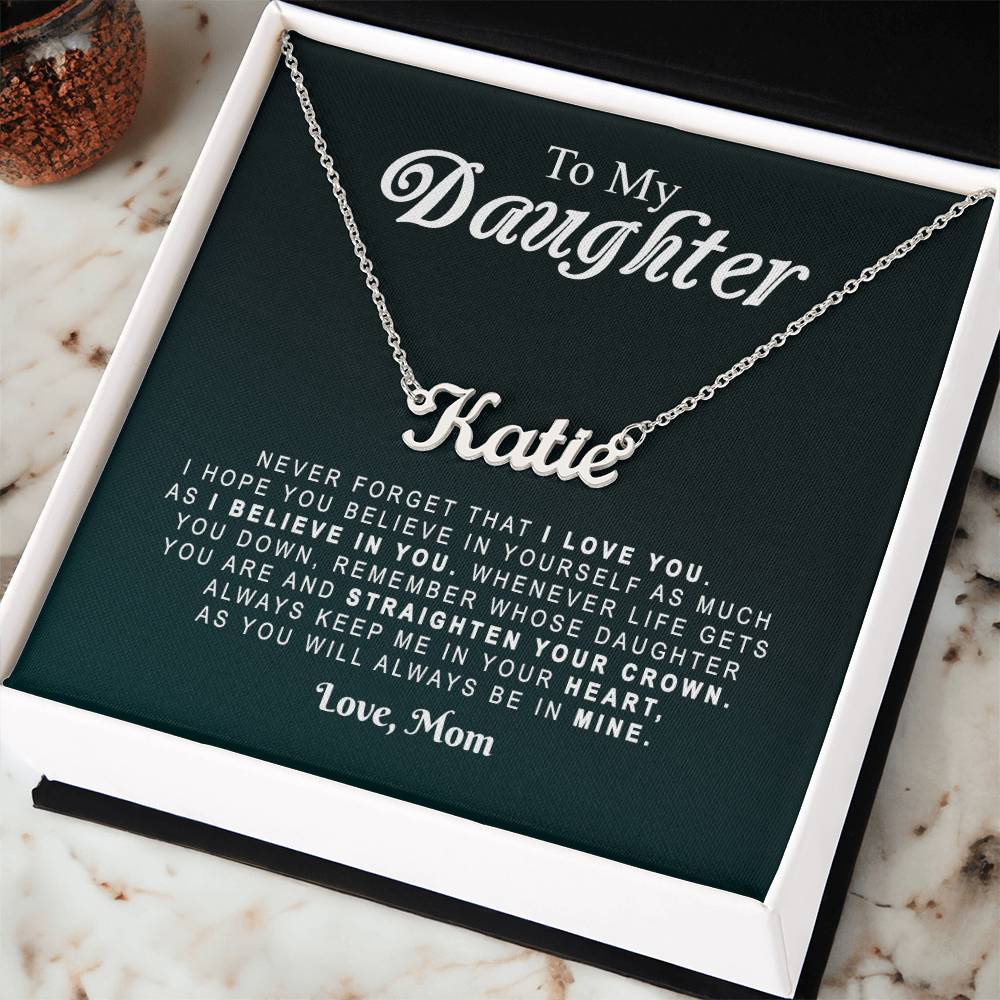 To My Daughter - Never Forget That I Love You - Customized Name Necklace - D03